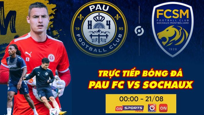 Xem trực tiếp bóng đá Pau FC vs Sochaux ở đâu, kênh nào? Link xem trực tiếp Quang Hải Pau FC Full HD