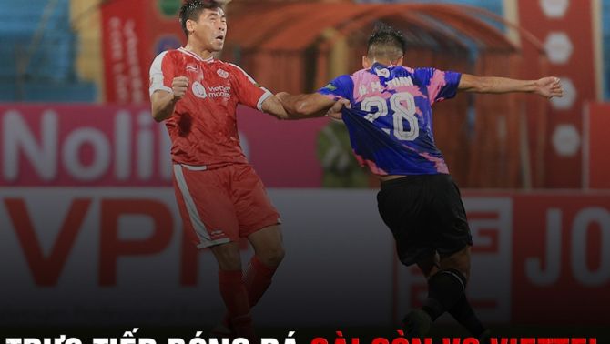 Xem trực tiếp Sài Gòn đấu với Viettel kênh nào? Trực tiếp bóng đá Việt Nam