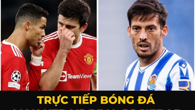 Trực tiếp bóng đá MU vs Real Sociedad: Ronaldo và Maguire tiếp tục đá chính