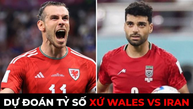 Dự đoán tỷ số Wales vs Iran, 17h ngày 25/11 - Bảng B World Cup 2022: Bale so tài cùng Tahremi