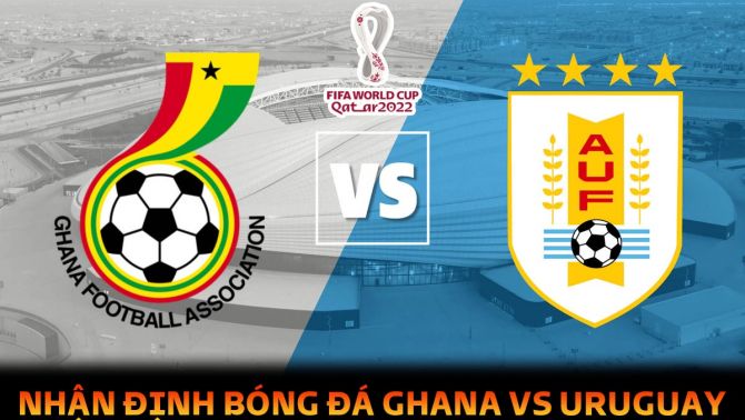 Nhận định bóng đá Uruguay vs Ghana, bảng H World Cup 2022: Đại diện Nam Mỹ bất lực trước sao Ajax?