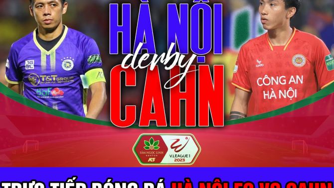 Xem bóng đá trực tuyến Hà Nội FC vs Công an Hà Nội. Trực tiếp bóng đá Việt Nam V.League 2023 hôm nay