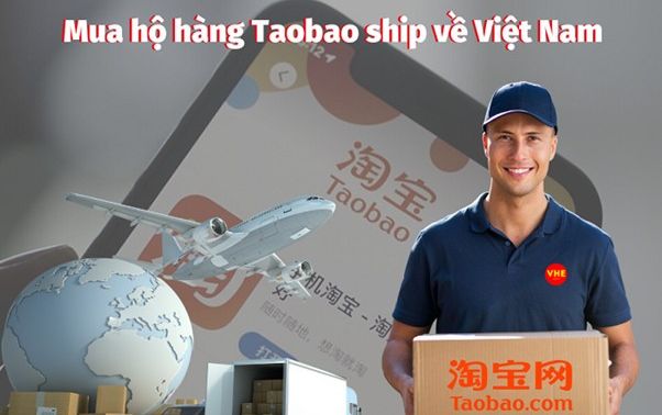 Dịch vụ mua hộ hàng Taobao ship về Việt Nam an toàn