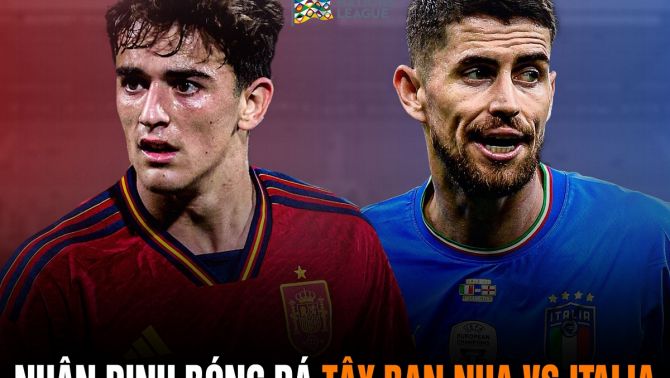 Nhận định bóng đá Tây Ban Nha vs Ý - 1h45 ngày 16/6 - Bán kết Nations League - Tây Ban Nha vs Italia