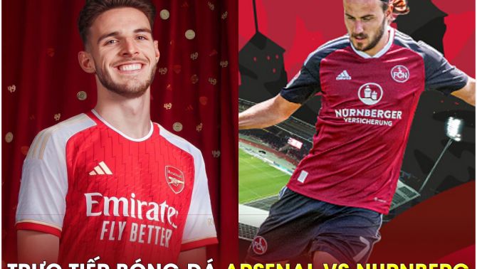 Trực tiếp bóng đá Arsenal vs Nurnberg, 0h ngày 14/7: Declan Rice ra mắt?; Link xem giao hữu Arsenal