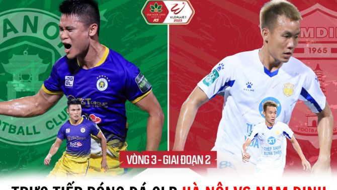 Trực tiếp bóng đá CLB Hà Nội vs Thép Xanh Nam Định - V.League 2023: Kịch bản khó tin tại Hàng Đẫy?