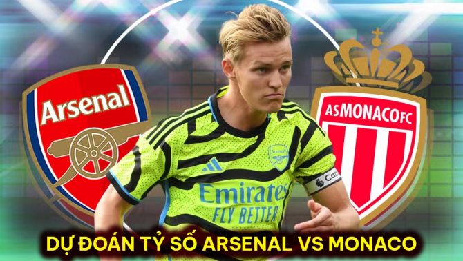 Dự đoán tỷ số Arsenal vs Monaco - Emirates Cup 2023: Pháo thủ áp đảo đội khách