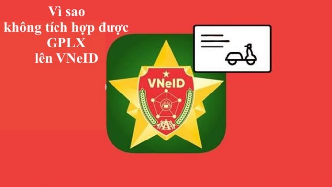 Vì sao nhiều người không tích hợp được giấy phép lái xe dù đã kích hoạt tài khoản VNeID mức độ 2