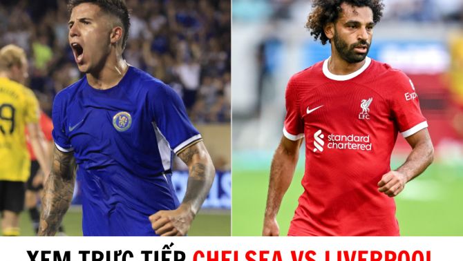 Xem trực tiếp bóng đá Chelsea vs Liverpool ở đâu, kênh nào? - Trực tiếp Ngoại hạng Anh