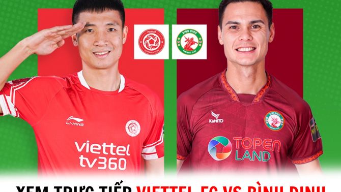 Xem trực tiếp bóng đá Viettel FC vs Bình Định ở đâu, kênh nào? - Trực tiếp Cúp Quốc gia 2023