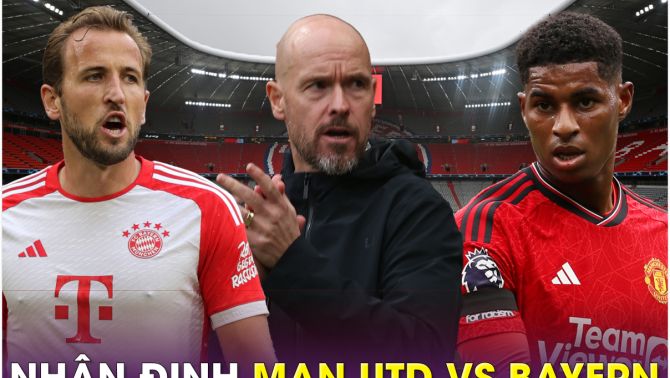 Nhận định bóng đá MU vs Bayern Munich - Champions League: HLV Ten Hag chính thức bị sa thải?