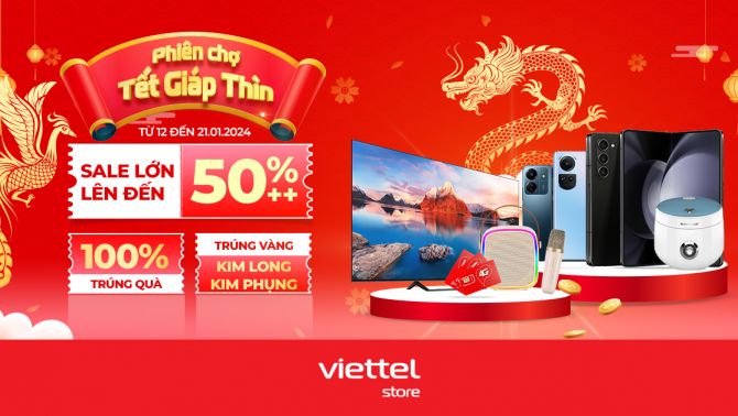 Tham gia “Phiên chợ Tết Giáp Thìn” tại Viettel Store, ưu đãi đến hơn 50%, 100% trúng quà