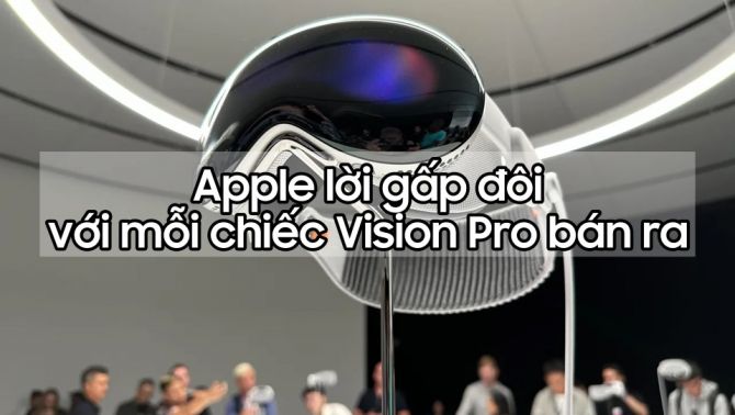 Apple 'lời' gấp đôi trên mỗi chiếc Vision Pro bán ra