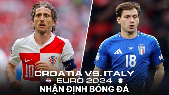 Nhận định bóng đá Croatia vs Ý - Bảng B EURO 2024: Tân binh Man Utd làm lu mờ Luka Modric?
