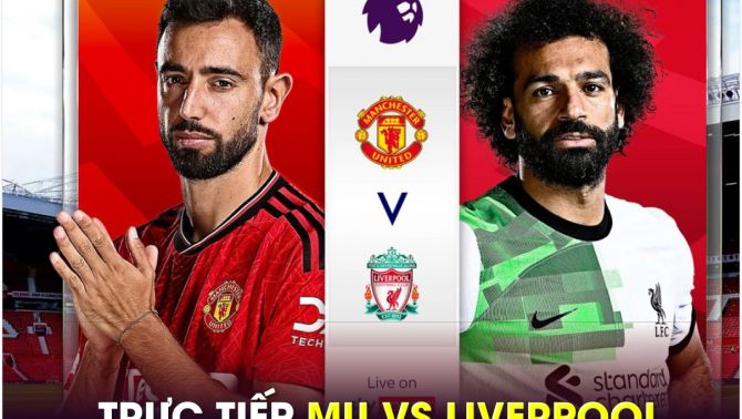 Trực tiếp bóng đá MU vs Liverpool, 22h ngày 1/9 - Link xem trực tiếp K+ Ngoại hạng Anh FULL HD