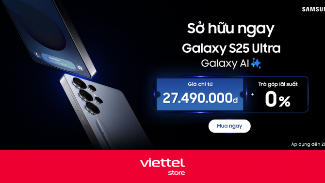 Thu cũ giá cao - Lên đời Galaxy S25 series ưu đãi đến 6,5 triệu tại Viettel Store