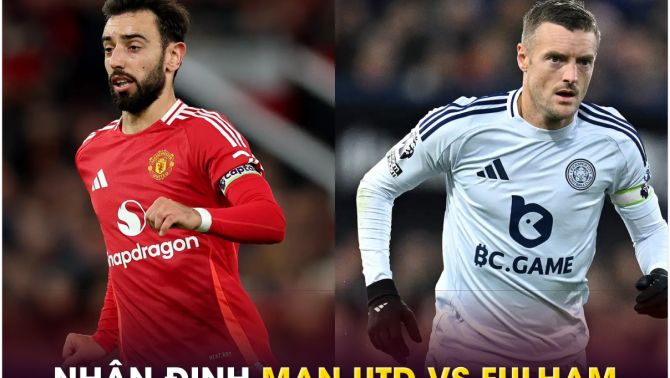 Nhận định bóng đá Leicester vs Man Utd - Vòng 29 Ngoại hạng Anh: Bruno Fernandes lập kỷ lục?