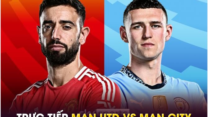 Xem trực tiếp bóng đá MU vs Man City ở đâu, kênh nào? Link xem trực tiếp Man Utd Ngoại hạng Anh FULL HD