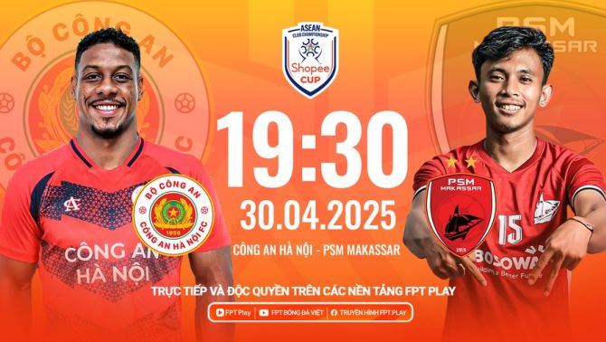 Xem trực tiếp CAHN vs PSM Makassar ở đâu, kênh nào? Link xem trực tiếp CAHN vs PSM Makassar