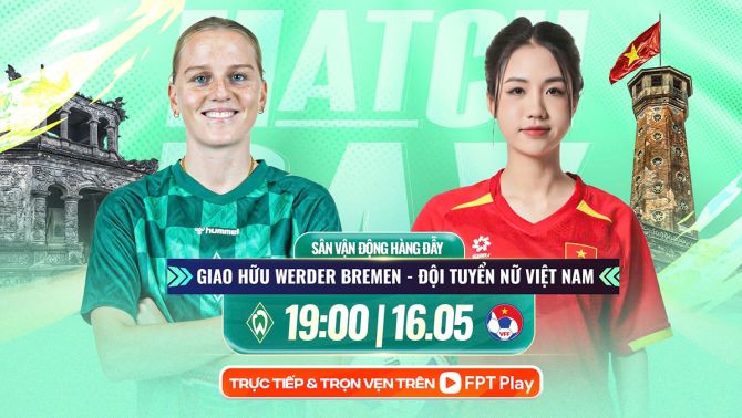 Trực tiếp bóng đá ĐT Việt Nam vs Werder Bremen, 19h ngày 16/5 - Link xem giao hữu ĐTVN trên VTV HD
