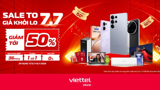 Viettel Store khuyến mãi đặc biệt ngày 7/7: 'Sale to - Giá khỏi lo', giảm đến 50%