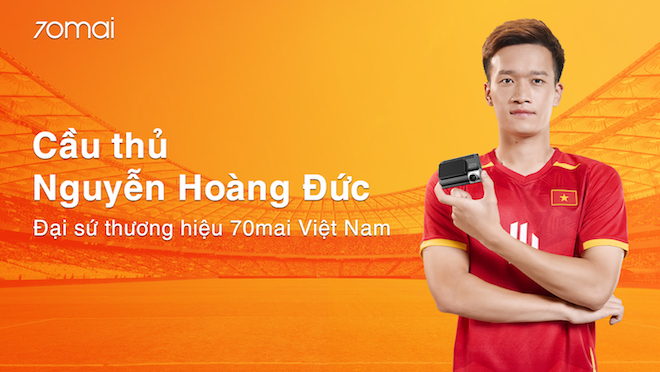 Nguyễn Hoàng Đức trở thành Đại sứ thương hiệu camera hành trình 70mai