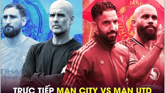 Trực tiếp bóng đá Man City vs MU, 22h30 ngày 14/9 - Link xem trực tiếp Man Utd Ngoại hạng Anh FULLHD