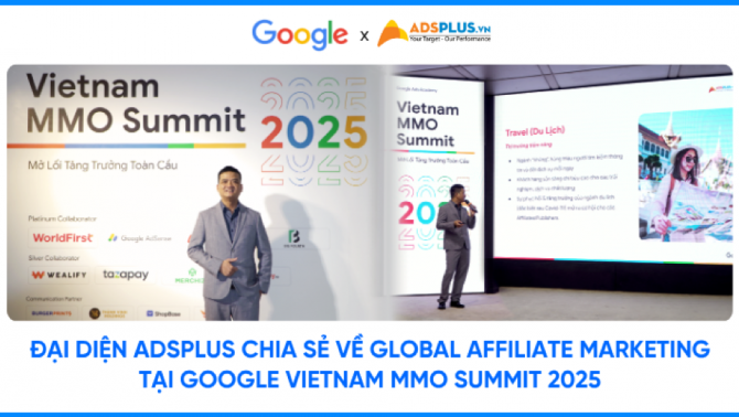 Đại diện AdsPlus chia sẻ về Global Affiliate tại Google Vietnam MMO Summit 2025