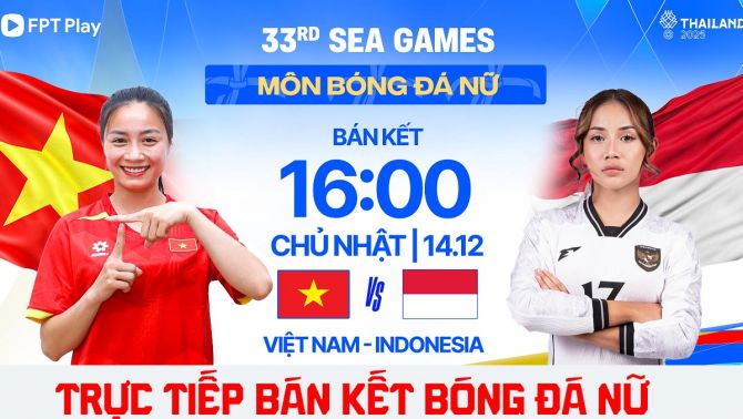 Trực tiếp bóng đá nữ Việt Nam vs Indonesia - Bán kết SEA Games 33: ĐT nữ Việt Nam hẹn Thái Lan ở CK?