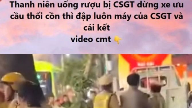 Sự thật đằng sau đoạn clip 'người vi phạm đập máy đo cồn của Cảnh sát giao thông' ở Hà Nội