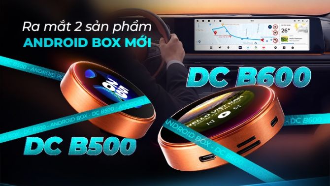 Android Box DCTECH DC B500 & DC B600: Đỉnh Cao Công Nghệ Dành Cho Giới Tinh Hoa Ô Tô
