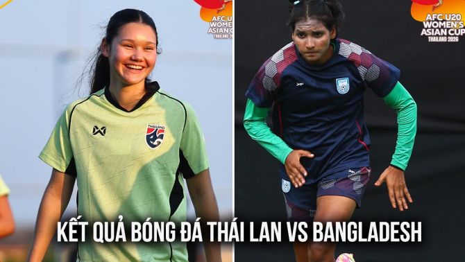 Kết quả bóng đá U20 Thái Lan vs U20 Bangladesh hôm nay 1/4: U20 Việt Nam nhận tin không vui?