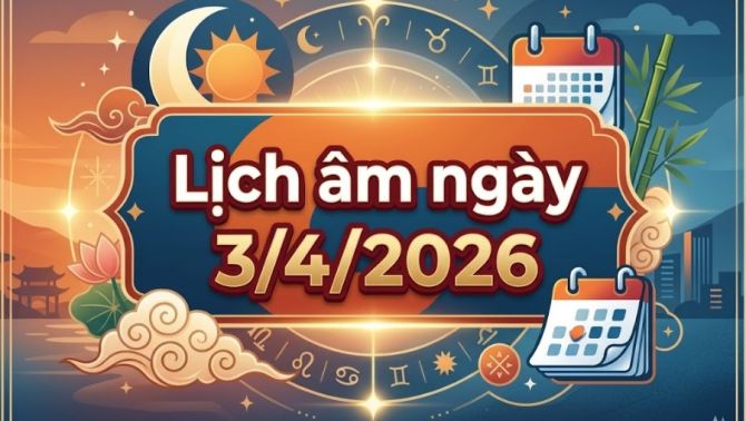 Lịch âm hôm nay 3/4 - âm lịch 3/4: Giờ tốt xấu, những việc nên làm và cần hạn chế trong ngày này