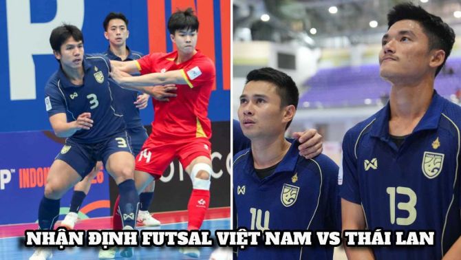 Nhận định, dự đoán ĐT Việt Nam vs ĐT Thái Lan - Futsal ASEAN Cup 2026: Nhà vua ĐNÁ bị nhận trái đắng?