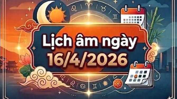 Xem lịch âm ngày 16/4/2026: Chi tiết về giờ tốt trong ngày, gợi ý những việc nên làm vào hôm nay