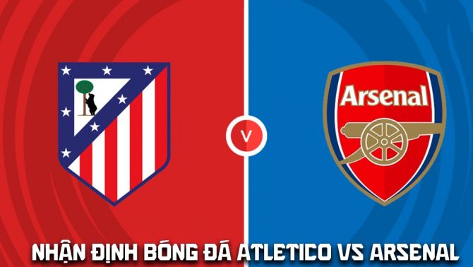 Nhận định, dự đoán Atletico Madrid vs Arsenal 2h ngày 30/4: Rượt đuổi kịch tính tại Metropolitano?