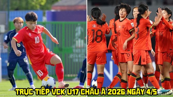 Trực tiếp VCK U17 châu Á 2026 hôm nay 4/5 - Link xem trực tiếp U17 Việt Nam vs U17 Trung Quốc