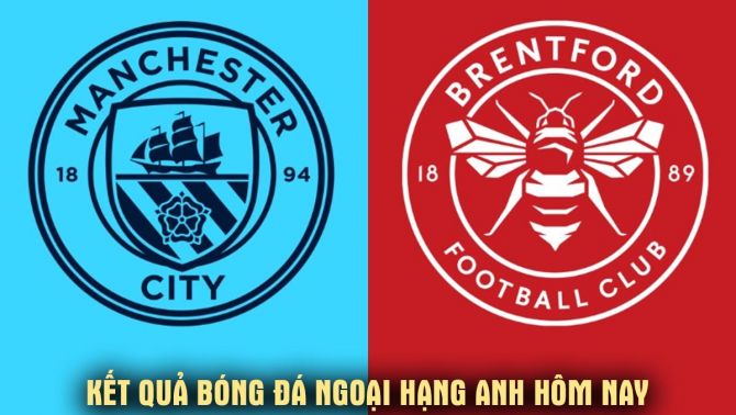 Kết quả, tỷ số Man City vs Brentford 23h30 ngày 9/5: Haaland bùng nổ, Arsenal nhận 'cảnh báo'