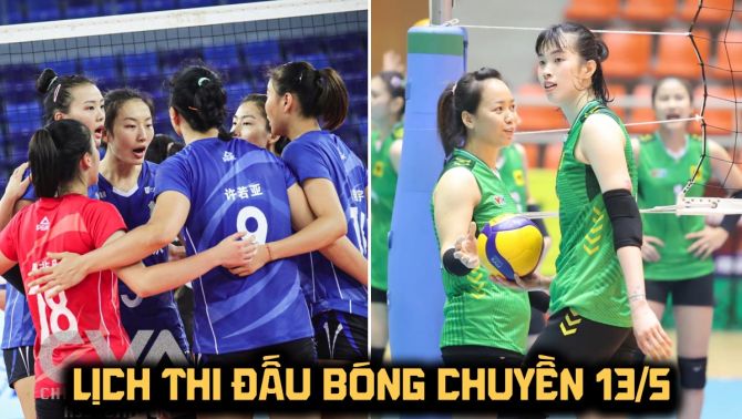 Lịch thi đấu bóng chuyền hôm nay 13/5 - Thanh Thúy gặp khó ở trận khai màn Cúp VTV9 Bình Điền 2026