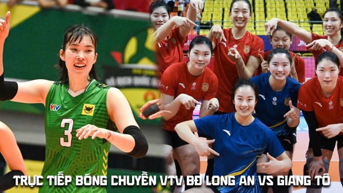 Trực tiếp bóng chuyền nữ Cúp VTV9 Bình Điền 15/5 - Chủ nhà VTV BĐ Long An thua đau CLB Giang Tô