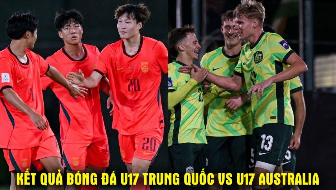 Kết quả, tỷ số U17 Trung Quốc vs U17 Australia 1h30 ngày 20/5 - Bán kết U17 châu Á: Trung Quốc tạo địa chấn