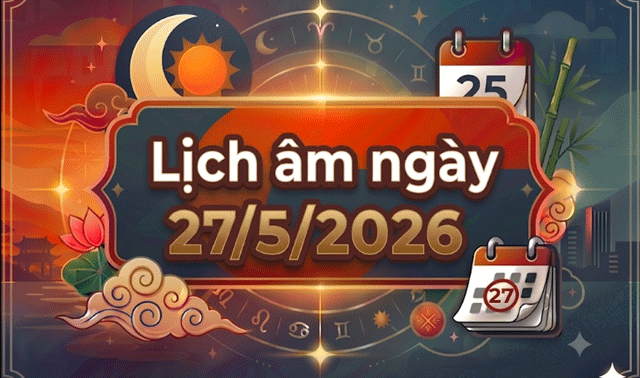 Xem lịch âm 27/5: Ngày tốt tiểu cát, cầu tài xuất hành dễ gặp may nhưng có việc đại kỵ cần tránh?