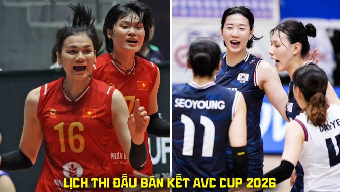 Lịch thi đấu Bán kết AVC Cup 2026 mới nhất - Lịch phát sóng tuyển bóng chuyền nữ Việt Nam vs Hàn Quốc