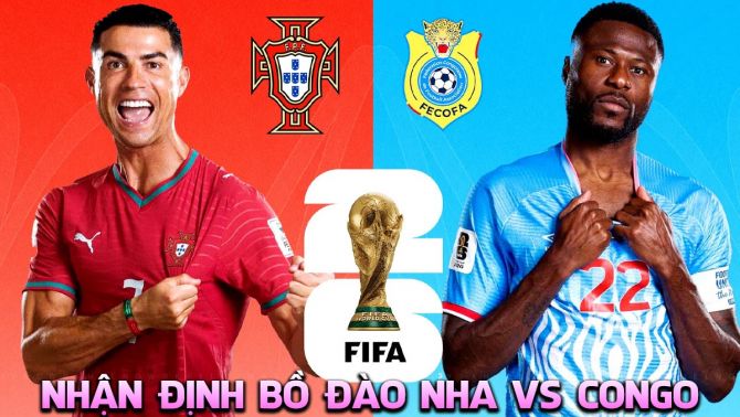 Nhận định bóng đá Bồ Đào Nha vs Congo, 0h00 ngày 18/6 - World Cup 2026: Ronaldo bám đuổi Messi