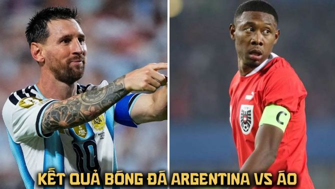 Kết quả, tỷ số Argentina vs Áo hôm nay 23/6 - World Cup 2026: Messi đi vào lịch sử với siêu phẩm