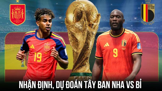 Nhận định bóng đá Tây Ban Nha vs Bỉ 2h ngày 11/7 - World Cup 2026: Yamal tiễn Quỷ Đỏ về nước?