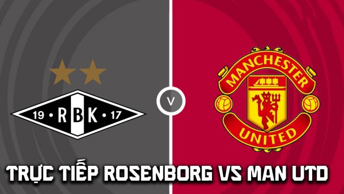 Link xem trực tiếp MU vs Rosenborg 23h00 hôm nay 24/7 - Trực tiếp Man United giao hữu hè 2026