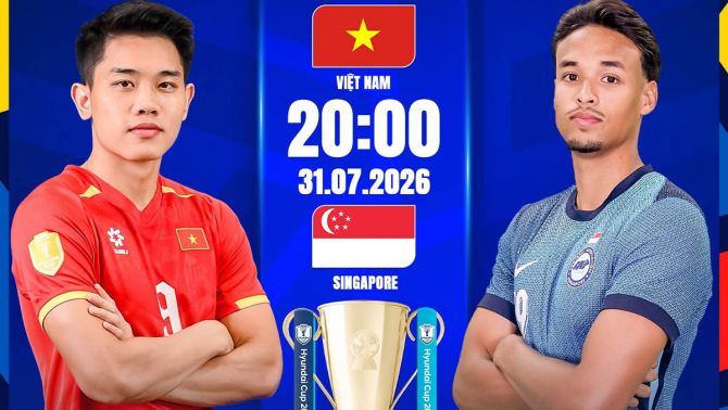 Dự đoán tỷ số Việt Nam vs Singapore, 20h ngày 31/7 - Nhận định bóng đá AFF Cup 2026