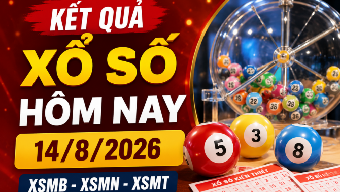 Kết quả xổ số hôm nay 14/8: XSMB, XSMN, XSMT mới nhất
