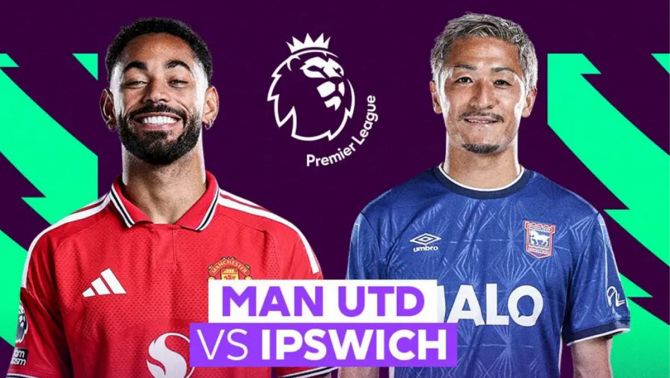 Nhận định bóng đá MU vs Ipswich 22h30 ngày 30/8 - Dự đoán tỷ số Ngoại hạng Anh hôm nay